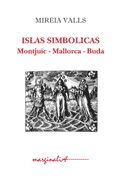 Islas Simbólicas. Montjuïc - Mallorca - Buda